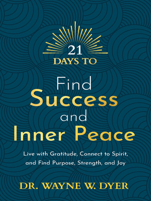 Title details for 21 Days to Find Success and Inner Peace by Dr. Wayne W. Dyer - Wait list